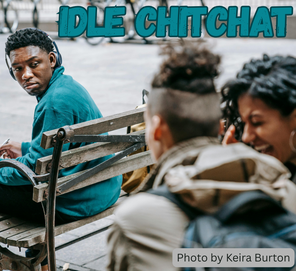 Idle Chitchat – Malachi 4:1-2a and 2 Thessalonians 3:6-13